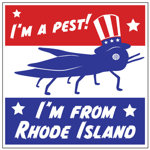 I'm a pest - I'm from Rhode Island Sticker