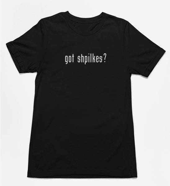 Got Shpilkes? T shirt